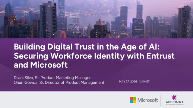 Building Digital Trust in the Age of AI: Securing Workforce Identity with Entrust and Microsoft
