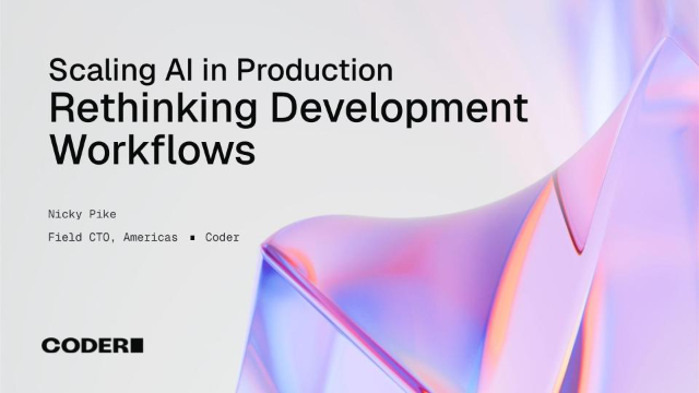 Scaling AI in Production: Rethinking the Development Workflow