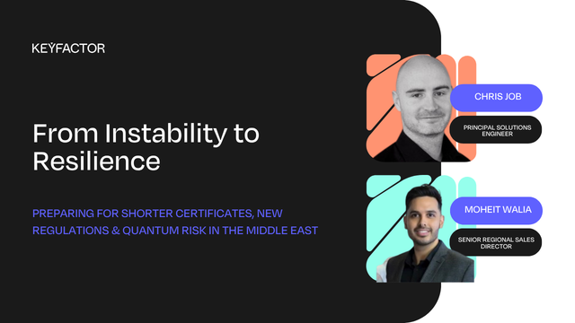From Instability to Resilience: Preparing for Shorter Certificates, New Regulations & Quantum Risk in the Middle East