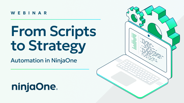 From Scripts to Strategy: Automation in NinjaOne