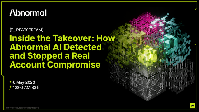Inside the Takeover: How Abnormal AI Detected and Stopped a Real Account Compromise