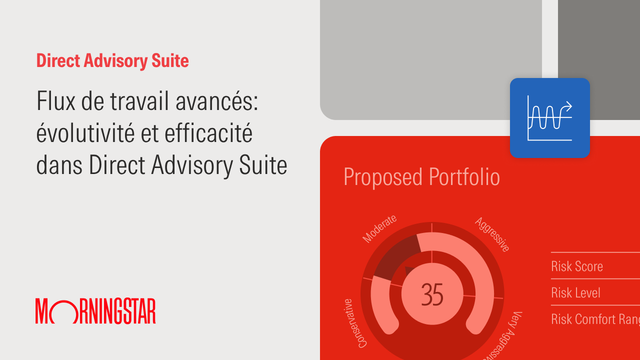 Flux de travail avancés : évolutivité et efficacité dans Direct Advisory Suite