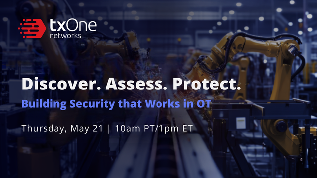 Discover. Assess. Protect. Building Security that Works in OT [Part 3]