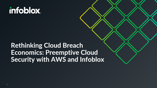 Rethinking Cloud Breach Economics: Preemptive Cloud Security with AWS and Infoblox