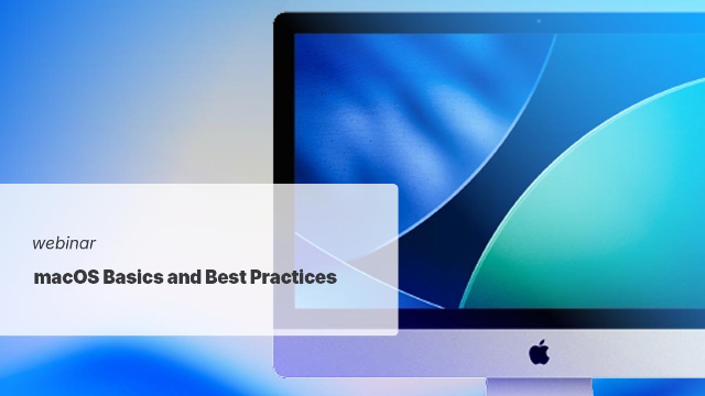 macOS Basics and Best Practices