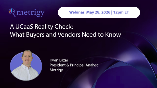 Workplace Collaboration Expert Insights Series 1, Ep.1 - A UCaaS Reality Check: What Buyers and Vendors Need to Know