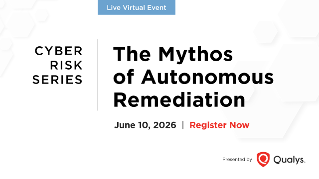Cyber Risk Series: The Mythos of Autonomous Remediation