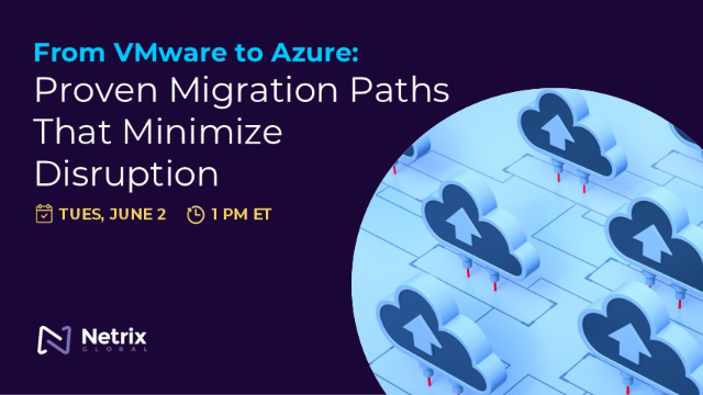 From VMware to Azure: Proven Migration Paths That Minimize Disruption