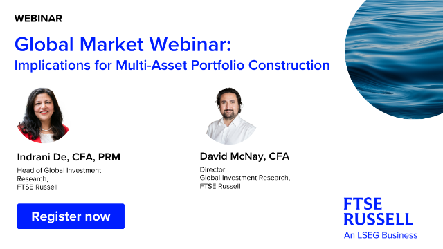 Global Market Webinar – Implications for Multi-Asset Portfolio Construction - APAC Timezone