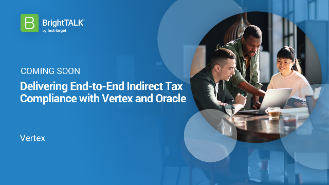 Delivering End-to-End Indirect Tax Compliance with Vertex and Oracle