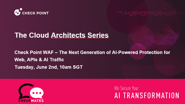 Check Point WAF – The Next Generation of AI-Powered Protection for Web, APIs & AI Traffic (SEAK)
