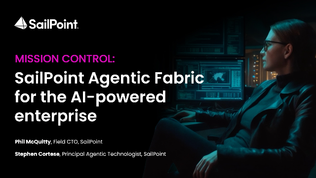 Mission control: SailPoint Agentic Fabric for the AI-powered enterprise