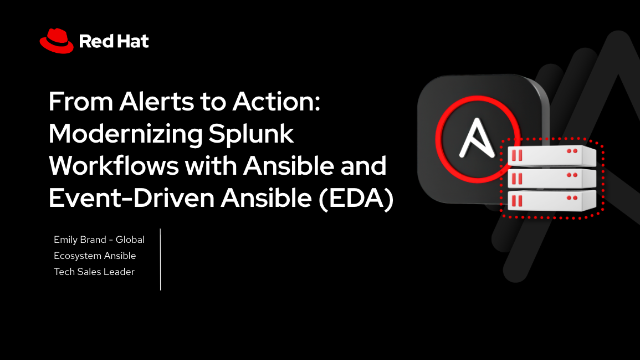 From Alerts to Action: Modernizing Splunk Workflows with Ansible and Event-Driven Ansible (EDA)