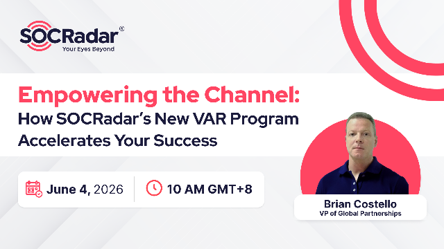 Empowering the Channel: How SOCRadar’s New VAR Program Accelerates Your Success
