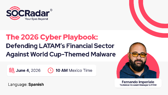 The 2026 Cyber Playbook: Defending LATAM’s Financial Sector Against World Cup-Themed Malware