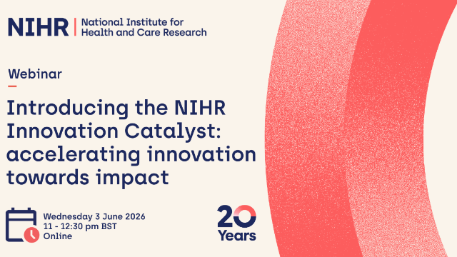 Introducing the NIHR Innovation Catalyst: accelerating innovation towards impact