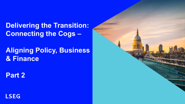 Delivering the Transition: Connecting the Cogs Aligning Policy, Business & Finance - Part 2