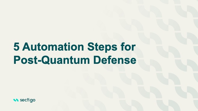 5 Automation Steps for Post-Quantum Defense