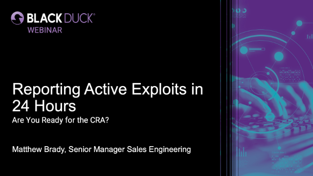 Reporting Active Exploits in 24 Hours: Are You Ready for the CRA?