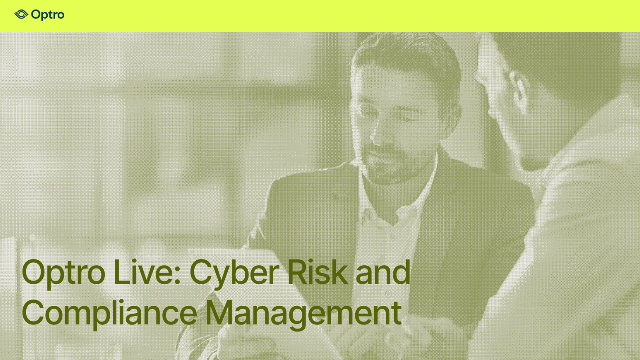 Optro Live: Cyber Risk and Compliance Management