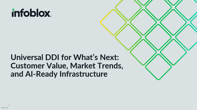 Universal DDI for What’s Next: Customer Value, Market Trends, and AI-Ready Infrastructure