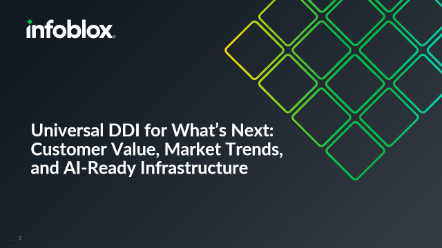 Universal DDI for What’s Next: Customer Value, Market Trends, and AI-Ready Infrastructure