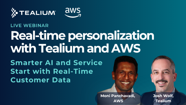 Real-Time Personalization with Tealium + AWS: Smarter AI and Service Start with Real-Time Customer Data