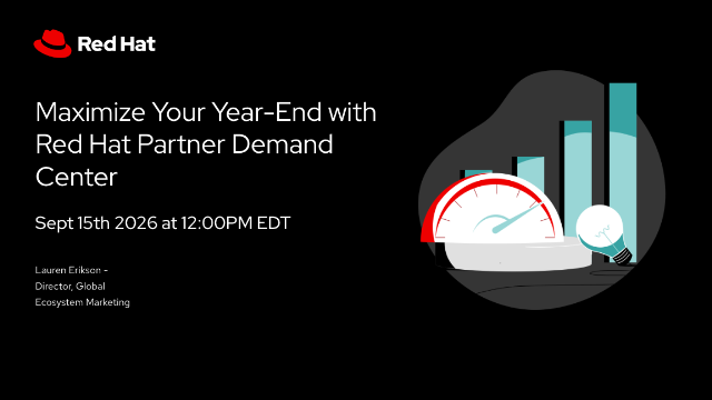 Maximize Your Year-End with Red Hat Partner Demand Center