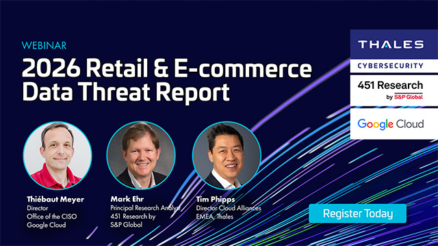 2026 Retail & Ecommerce Data Threat Report – with Google, S&P Global and Thales
