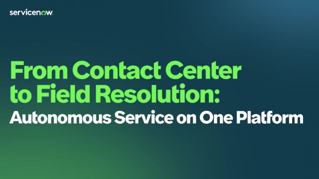 From Contact Center to Field&hellip;