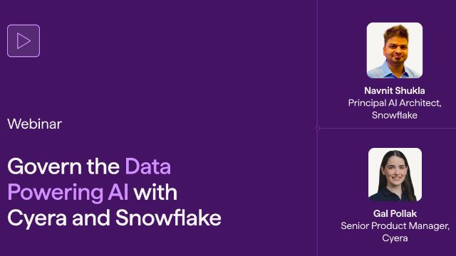 Govern the Data Powering AI with Cyera and Snowflake