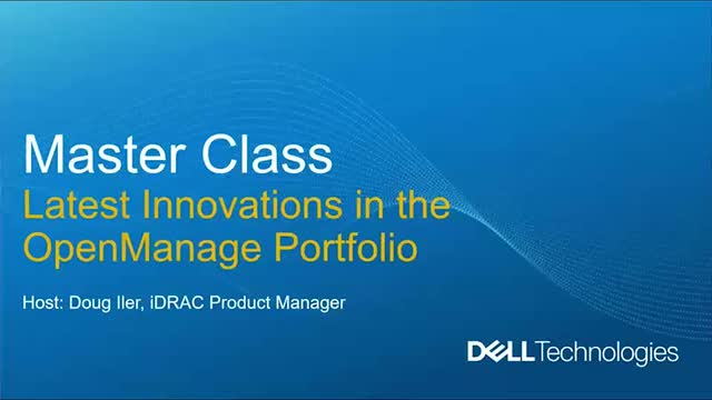 Master Class - Latest Innovations in the OpenManage Portfolio