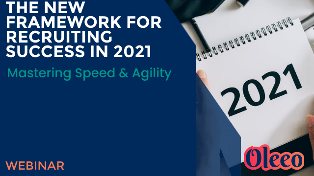 The New Framework for Recruiting Success in 2021: Mastering Speed and Agility