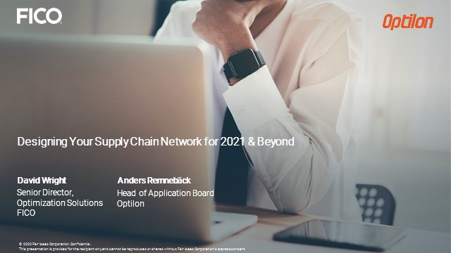 FICO Webinar: Designing Your Supply Chain Network for 2021 & Beyond