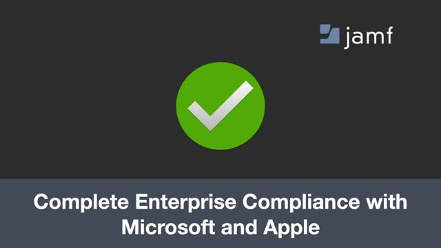 Complete Enterprise Compliance with Microsoft and Apple