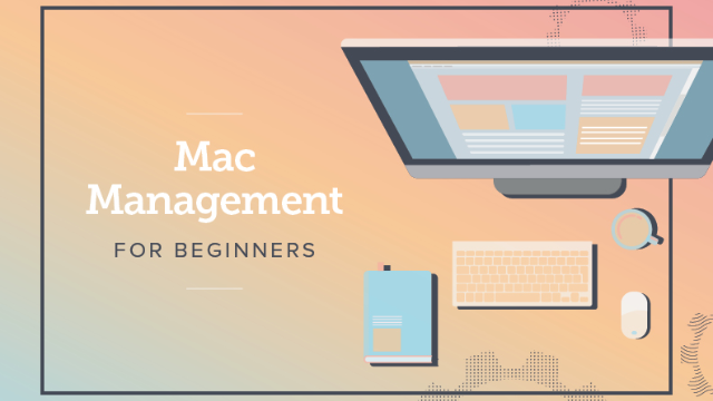Mac Management for Beginners