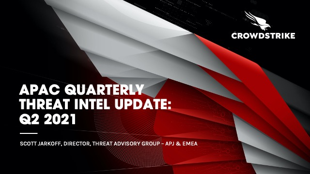 Apac Updates APAC Quarterly Threat Intel Update: Trends and Observations in Q2