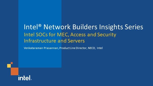 Intel SOCs for MEC, Access and Security Infrastructure and Servers
