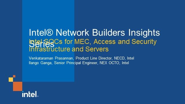 Intel SOCs for MEC, Access and Security Infrastructure and Servers