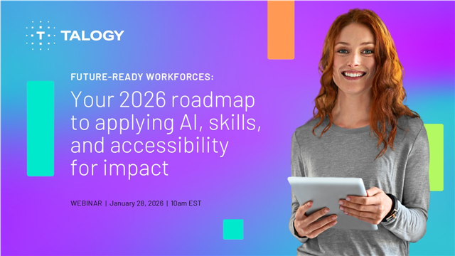 Future ready workforces: Your 2026 roadmap to applying AI, skills, and accessibility for impact