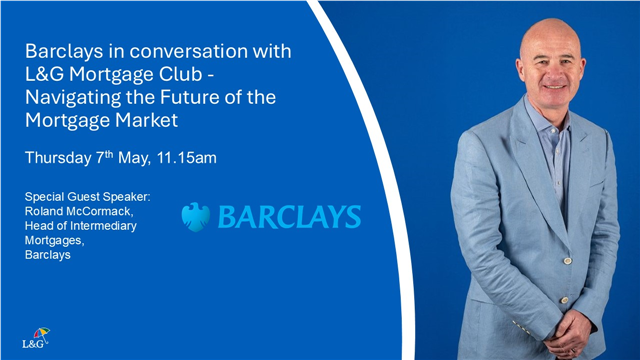 Barclays in conversation with L&G Mortgage Club - navigating the future of the Mortgage Market
