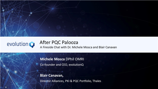 After PQC Palooza: A Fireside Chat with Dr. Michele Mosca and Blair Canavan