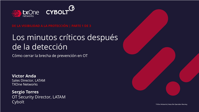 Los minutos críticos tras la detección: cómo cerrar la brecha entre detección y prevención en OT [Parte 1]